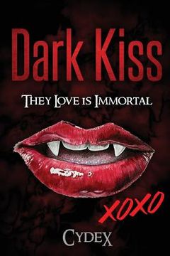 portada Dark Kiss: They Love Is Immortal (en Inglés)
