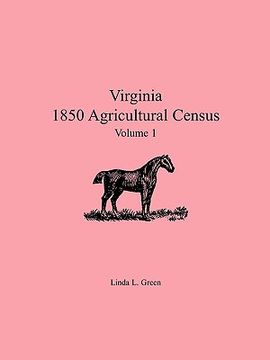 portada virginia 1850 agricultural census, volume 1 (en Inglés)