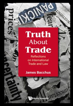portada Truth about Trade: Reflections on International Trade and Law (en Inglés)