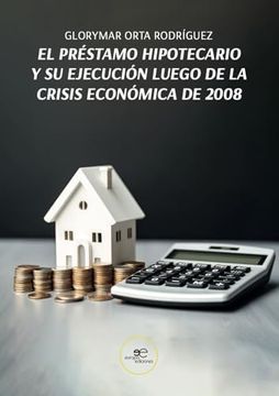 portada Prestamo Hipotecario y su Ejecucion Luego de la Crisis Economica de 2008