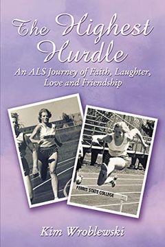 portada The Highest Hurdle: An als Journey of Faith, Laughter, Love and Friendship (en Inglés)