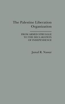 portada the palestine liberation organization: from armed struggle to the declaration of independence (en Inglés)