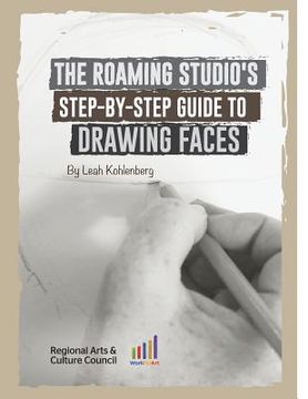 portada The Roaming Studio's Step-By-Step Guide to Drawing Faces (in English)