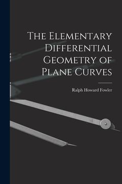 portada The Elementary Differential Geometry of Plane Curves (en Inglés)
