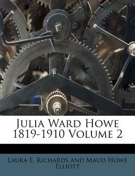 portada julia ward howe 1819-1910 volume 2 (en Inglés)