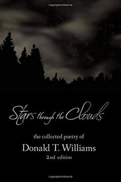 portada Stars Though the Clouds: The Collected Poetry of Donald t. Williams (en Inglés)