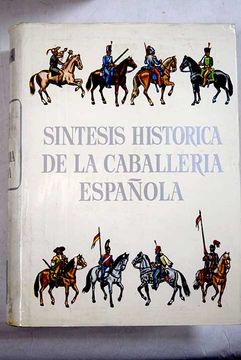 portada Síntesis histórica de la caballería española: (desde los primeros tiempos históricos hasta el siglo XX)