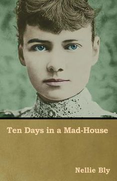 portada Ten Days in a Mad-House (in English)