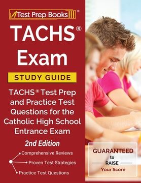 portada TACHS Exam Study Guide: TACHS Test Prep and Practice Test Questions for the Catholic High School Entrance Exam [2nd Edition] (en Inglés)