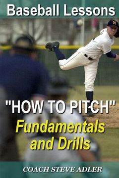 portada Baseball Lessons "How To Pitch" - Fundamentals and Drills (en Inglés)
