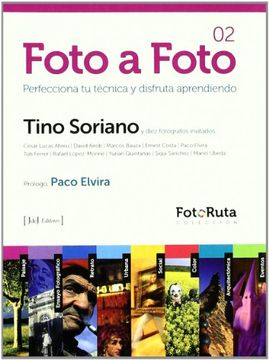portada Foto a Foto - Perfecciona tu Tecnica y Disfruta Aprendiendo (Foto-Ruta) - Tino Soriano - Libro Físico