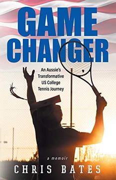 portada Game Changer: An Aussie'S Transformative us College Tennis Journey (en Inglés)
