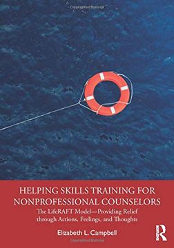 portada Helping Skills Training for Nonprofessional Counselors: The Liferaft Model―Providing Relief Through Actions, Feelings, and Thoughts (en Inglés)