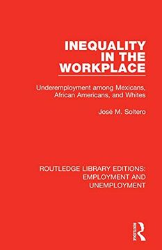 portada Inequality in the Workplace (Routledge Library Editions: Employment and Unemployment) (en Inglés)