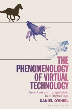 portada The Phenomenology of Virtual Technology: Perception and Imagination in a Digital Age (in English)