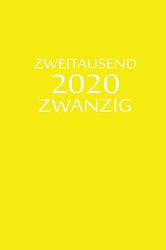 portada Zweitausend Zwanzig 2020: Arbeitsplaner 2020 a5 Gelb (in German)