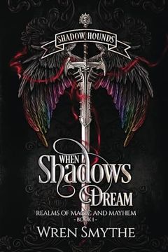 portada When Shadows Dream: Shadow Hounds (Realms of Magic and Mayhem) (en Inglés)