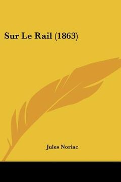 portada Sur Le Rail (1863) (en Francés)