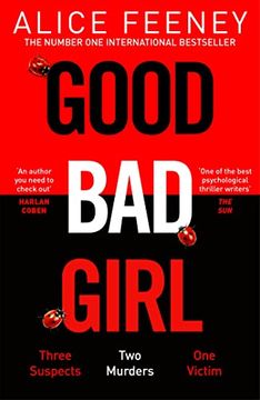 portada Good bad Girl: The top ten Bestseller Alice Feeney Returns With Another Mind-Blowing Tale of Psychological Suspense.