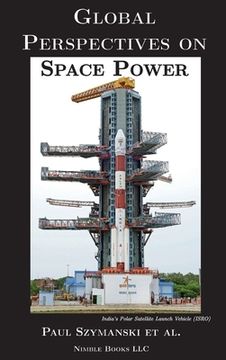 portada Global Perspectives on Space Power (en Inglés)