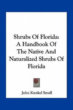 portada shrubs of florida: a handbook of the native and naturalized shrubs of florida (en Inglés)