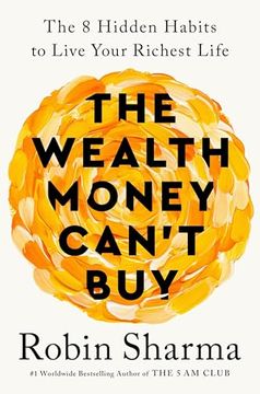 portada The Wealth Money Can't Buy: The 8 Hidden Habits to Live Your Richest Life (en Inglés)