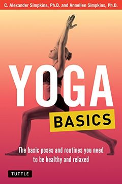 portada Yoga Basics: The Basic Poses and Routines you Need to be Healthy and Relaxed (Tuttle Health & Fitness Basic Series) (in English)