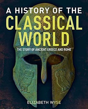 portada A History of the Classical World: The Story of Ancient Greece and Rome (Arcturus Science & History Collection, 16) (en Inglés)