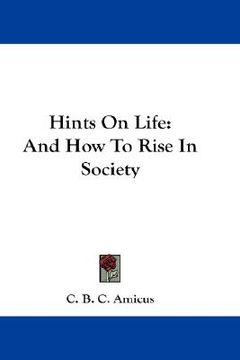 portada hints on life: and how to rise in society