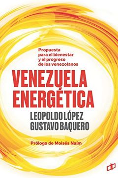 portada Venezuela Energética: Propuesta Para el Bienestar y Progreso de los Venezolanos: 1 (la Hoja del Norte)