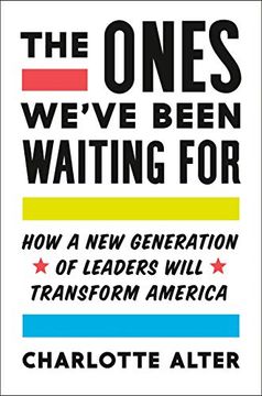 portada The Ones We've Been Waiting For: How a new Generation of Leaders Will Transform America (in English)