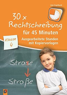 portada 30 x Rechtschreibung für 45 Minuten - Klasse 4: Ausgearbeitete Stunden mit Kopiervorlagen (in German)