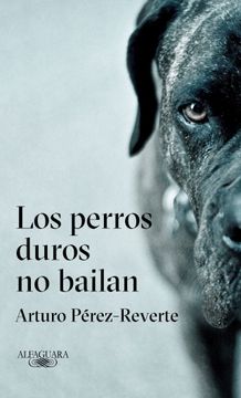 portada Los Perros Duros No Bailan / Tough Dogs Don't Dance (in Spanish)