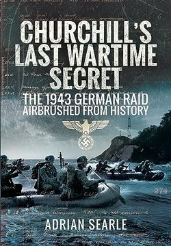 portada Churchill's Last Wartime Secret: The 1943 German Raid Airbrushed from History (en Inglés)