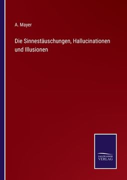 portada Die Sinnestäuschungen, Hallucinationen und Illusionen (in German)