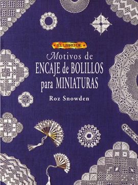 portada El Libro de Motivos de Encaje de Bolillos Para Miniaturas (in Spanish)