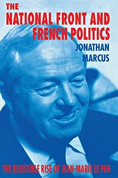portada The National Front and French Politics: The Resistible Rise of Jean-Marie le pen (en Inglés)