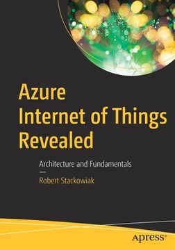 portada Azure Internet of Things Revealed: Architecture and Fundamentals (in English)