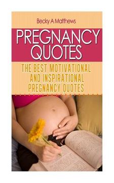 portada Pregnancy Quotes: The Best Motivational and Inspirational Pregnancy Quotes