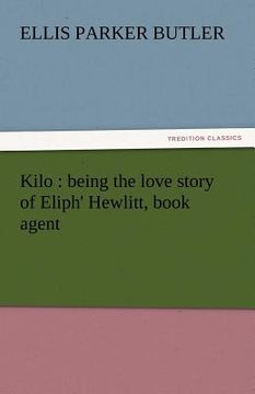 portada kilo: being the love story of eliph' hewlitt, book agent