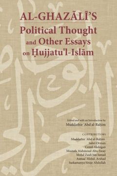 portada Al-Ghazālī’S Political Thought and Other Essays on Hujjatu’L-Islām
