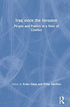 portada Iraq Since the Invasion: People and Politics in a State of Conflict (en Inglés)