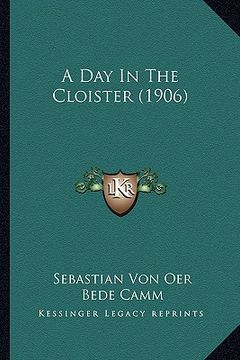 portada a day in the cloister (1906) a day in the cloister (1906) (en Inglés)