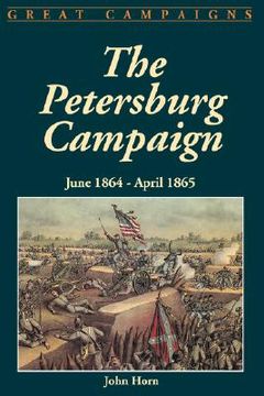 portada the petersburg campaign: june 1864-april 1865 (in English)