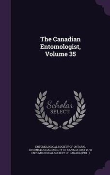 portada The Canadian Entomologist, Volume 35 (en Inglés)