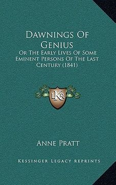 portada dawnings of genius: or the early lives of some eminent persons of the last century (1841) (en Inglés)