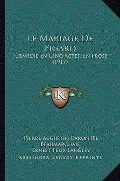 portada le mariage de figaro: comedie en cinq actes, en prose (1917)