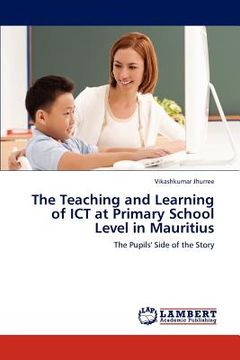 portada the teaching and learning of ict at primary school level in mauritius (in English)