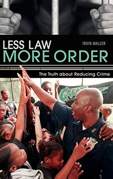 portada Less Law, More Order: The Truth About Reducing Crime 
