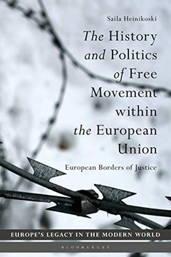 portada The History and Politics of Free Movement Within the European Union: European Borders of Justice (Europe’S Legacy in the Modern World) (en Inglés)